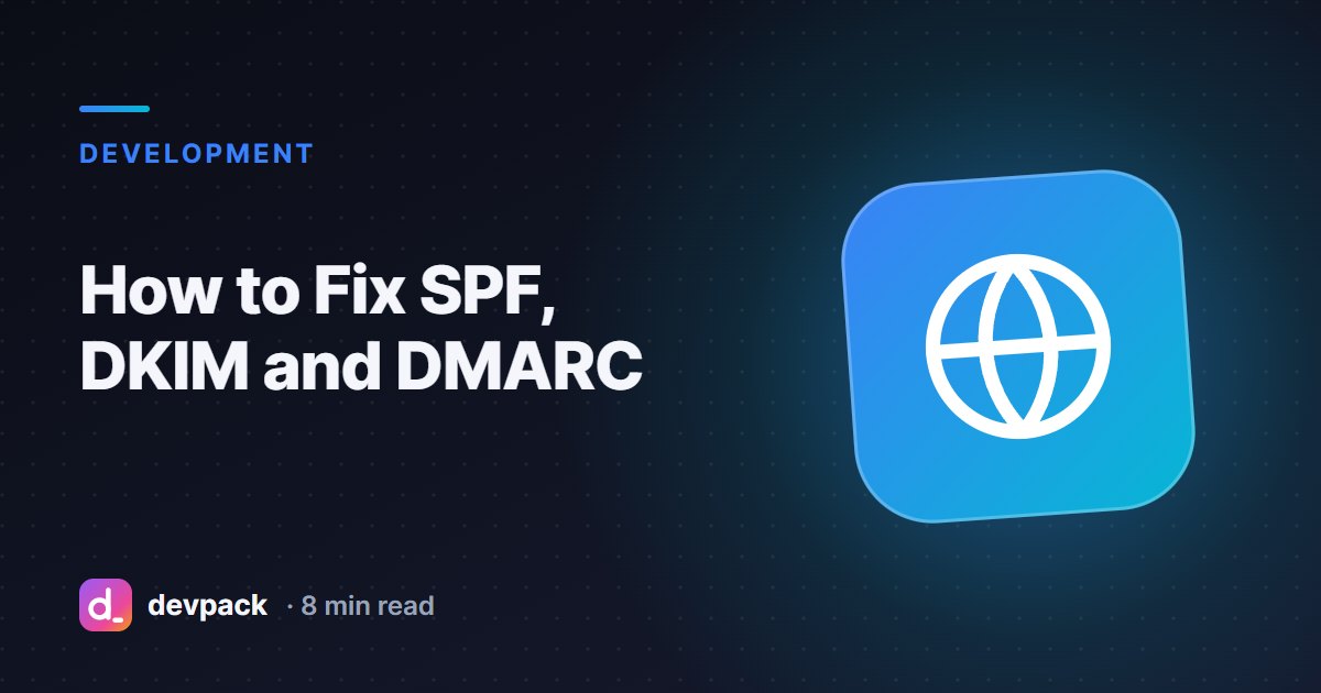 How to Fix SPF, DKIM and DMARC